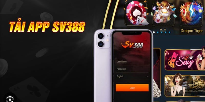 Tải app Sv388 để nhận về ưu điểm nổi bật 
